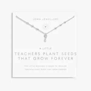 A Little Teachers Plant Seeds that Grow Forever Necklace 8688
